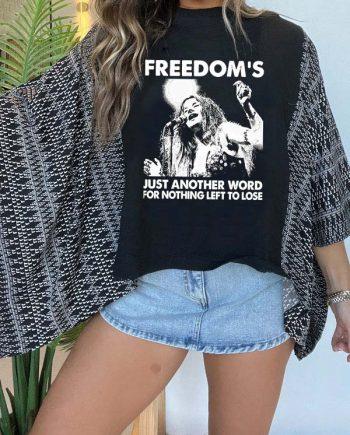 Freedom's Just Another Word for Nothing Left To Lose Tee